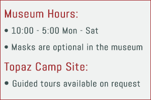 Topaz Museum Hours